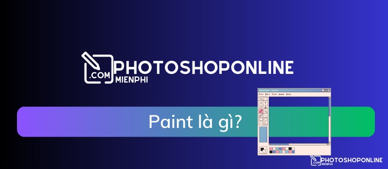 Paint hay còn gọi là Microsoft Paint