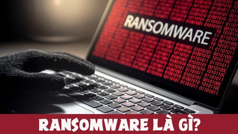 Ransomware là gì?