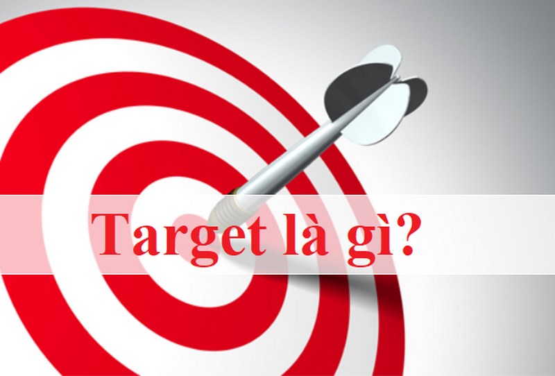 "Target" là thuật ngữ phổ biến trong marketing