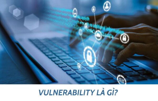 Vulnerability là điểm yếu trong hệ thống máy tính, phần mềm