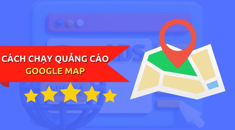 Chạy quảng cáo trên Google Maps mang lại nhiều lợi ích