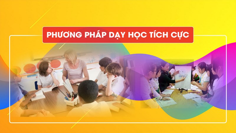 Dạy học tích cực giúp học sinh phát triển kỹ năng tư duy