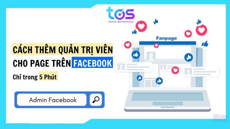 Những lưu ý khi thêm quản trị viên cho fanpage