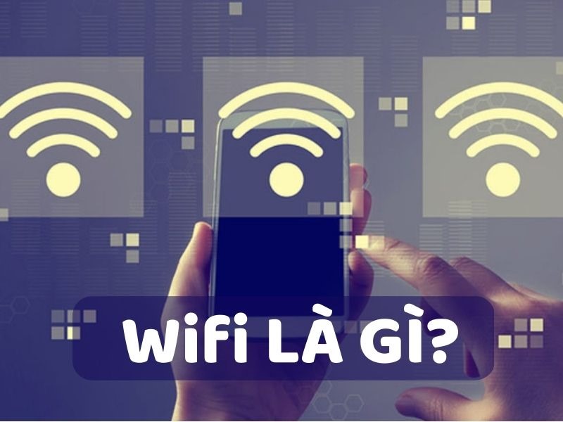 Wifi là gì?