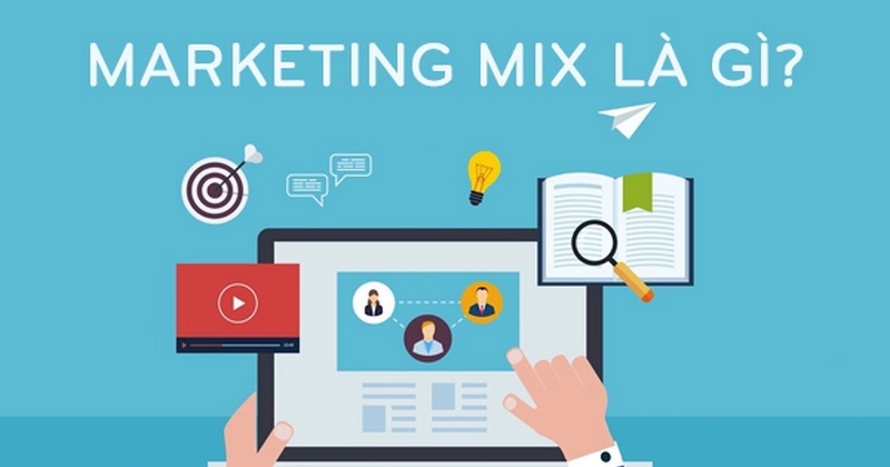 Marketing mix, hay còn gọi là hỗn hợp marketing