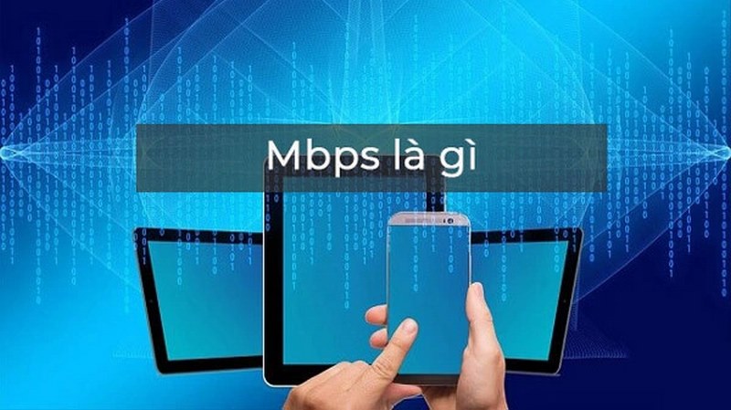 Mbps là viết tắt của "Megabits per second"