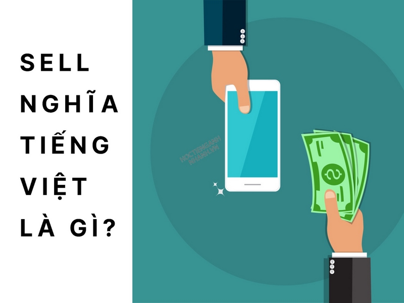 Sell nghĩa tiếng Việt là gì?