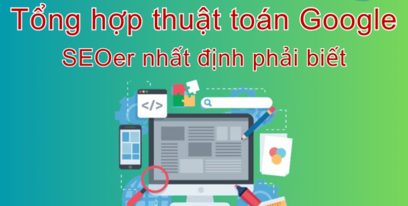 Thuật toán Google dân làm SEOer cần phải biết