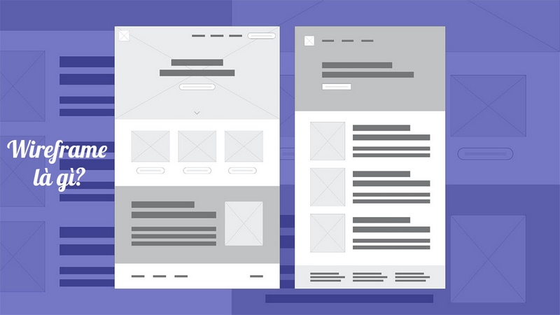 Wireframe là bản thiết kế sơ bộ của một giao diện người dùng