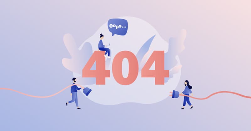 Bạn cần xử lý ngay các liên kết 404 để tăng chất lượng cho website